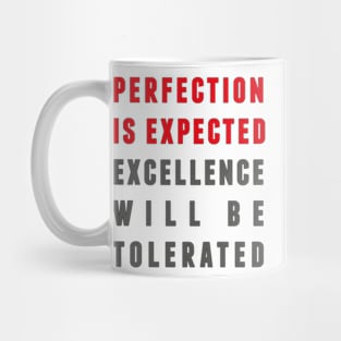 Perfection is expected Mug